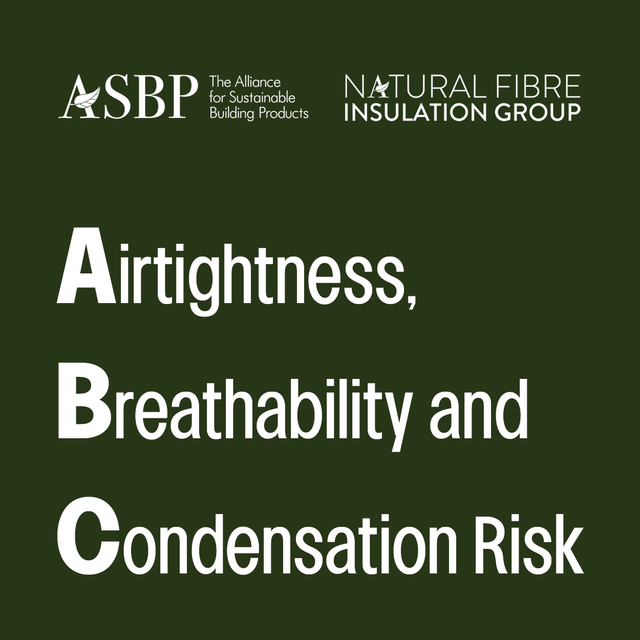 Airtightness, Breathability and Condensation Risk in Buildings The